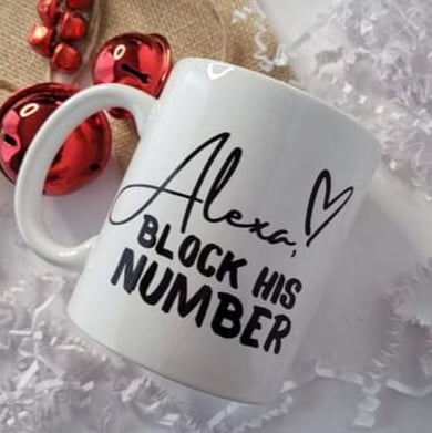 "Alexa, Block His Number" Mug