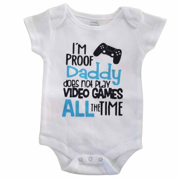 "I'm Proof Daddy Does Not Play Video Games All The Time" Onesie