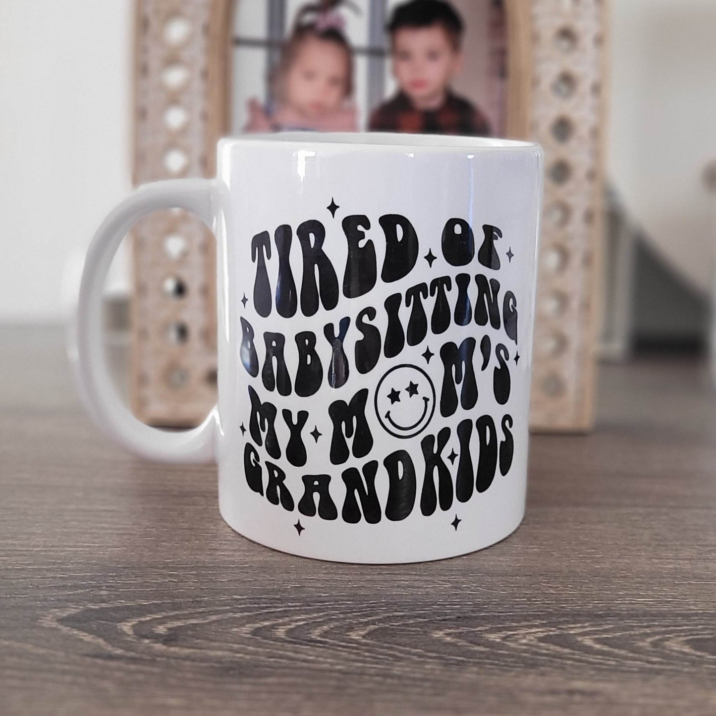 "Tired of Babysitting" Mug