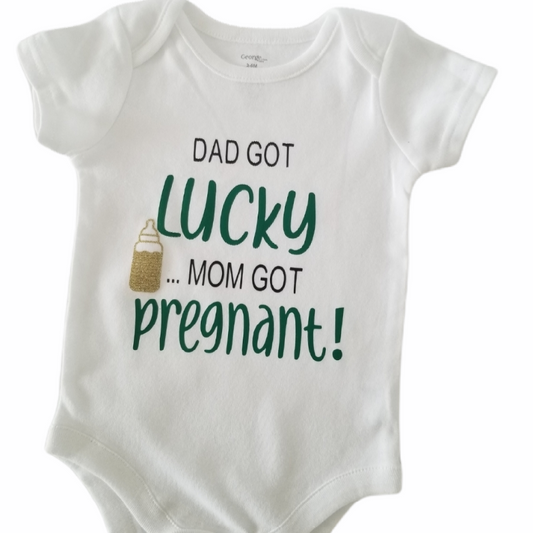 "Dad Got Lucky..Mom Got Pregnant" Onesie